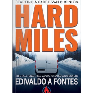Hard Miles book cover by Edivaldo A. Fontes showing a cargo van on a winter highway, a brutally honest guide to starting a cargo van business